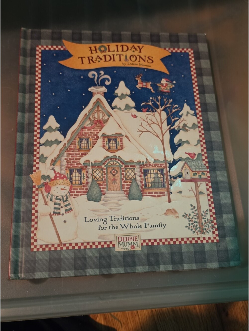 HOLIDAY TRADITIONS HARDBACK BOOK LOVING TRADITIONS FOR WHOLE FAMILY DEBBIE MUMM